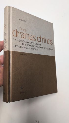 Tres dramas chinos (La injusticia contra Dou E / El huérfano del clan de los Zhao / Historia del ala oeste)