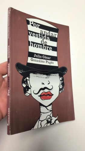 Portada del libro de Por andar vestida de hombre