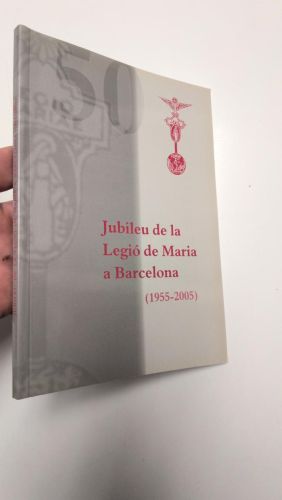 Portada del libro de Jubileu de la Legió de Maria a Barcelona (1955-2005)